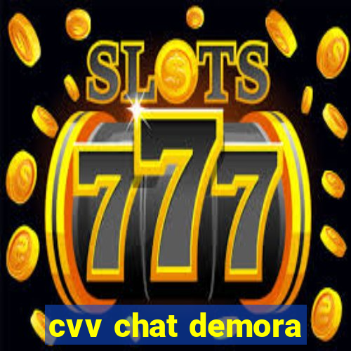 cvv chat demora